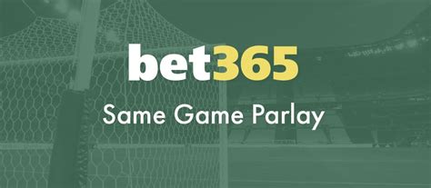 How To Bet Same Game Parlay On Bet365 .